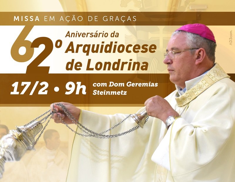 Missa em Ação de Graças pelos 62 anos da Arquidiocese de Londrina
