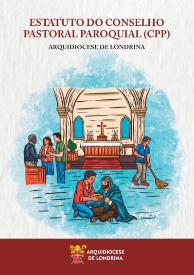 AÇÃO EVANGELIZADORA PUBLICA ESTATUTO DO CONSELHO PASTORAL PAROQUIAL (CPP) DA ARQUIDIOCESE DE LONDRINA