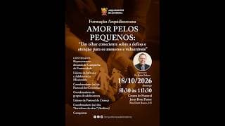 FORMAÇÃO ARQUIDIOCESANA • AMOR PELOS PEQUENOS