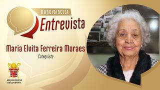 ARQUIDIOCESE ENTREVISTA #15 • Maria Elvita: 76 anos dedicados à catequese
