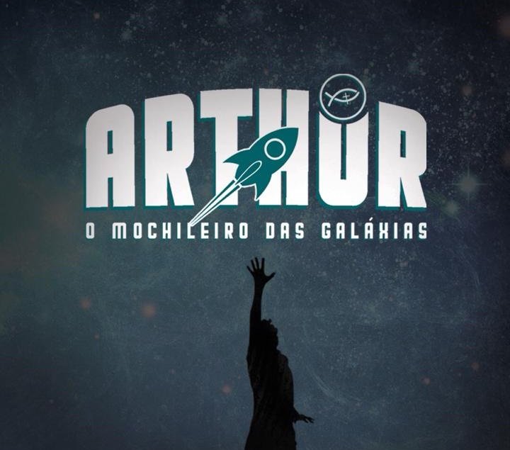 Espetáculo Arthur: o mochileiro das galáxias