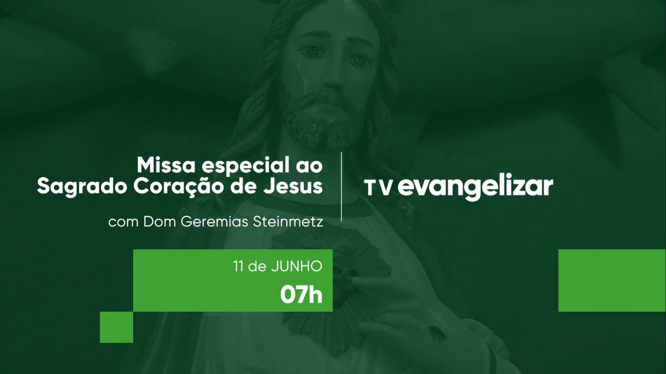 Missa do padroeiro Sagrado Coração de Jesus será transmitida pela TV Evangelizar