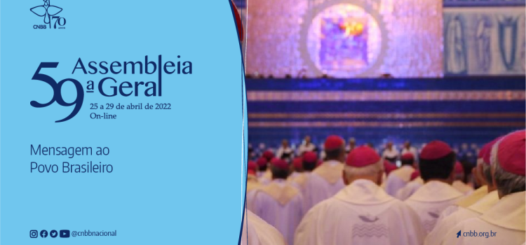 Bispos divulgam mensagem ao povo brasileiro: fé, esperança e corajoso compromisso com a vida e o Brasil