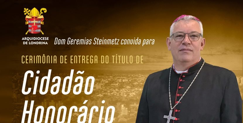 Dom Geremias receberá Título de Cidadão Honorário de Londrina
