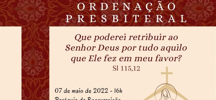 ORDENAÇÃO PRESBITERAL • Diácono Rodrigo Nunes dos Santos