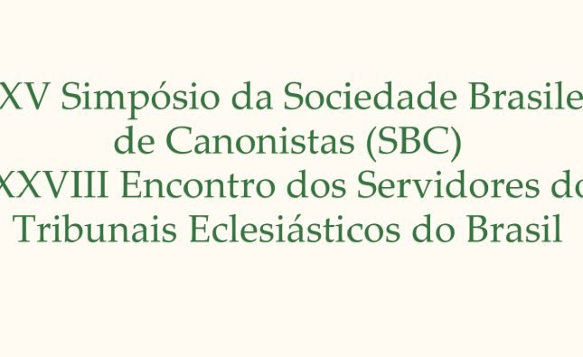 XXXV Simpósio da SBC e XXXVIII Encontro dos Servidores dos Tribunais Eclesiásticos do Brasil
