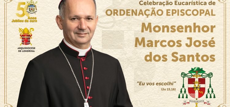 Ordenação Episcopal – Mons. Marcos José dos Santos