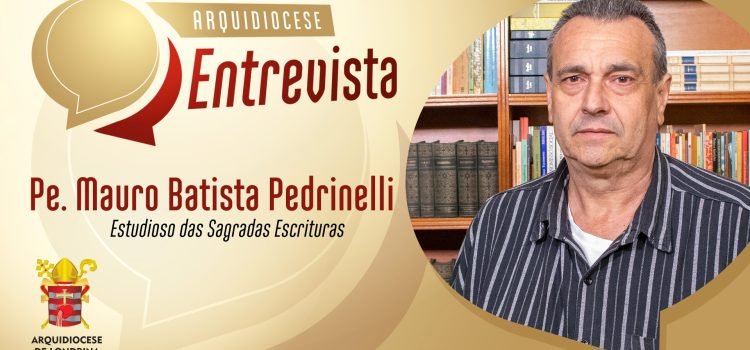 ARQUIDIOCESE ENTREVISTA #10 • Padre Mauro Pedrinelli