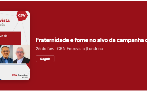 CBN Entrevista com Dom Geremias: Fraternidade e fome no alvo da campanha da CNBB