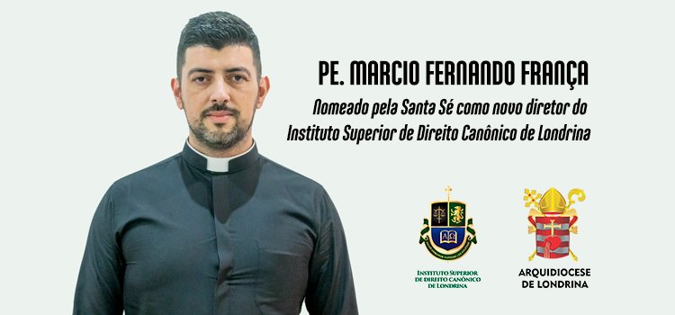 Santa Sé aprova nomeação do novo diretor do Instituto Superior de Direito Canônico de Londrina
