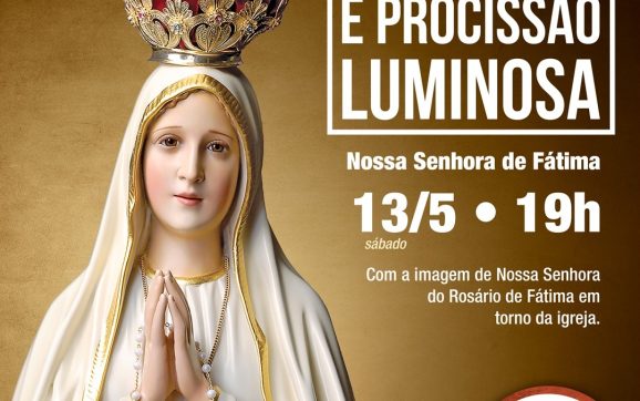 DIA DE NOSSA SENHORA DE FÁTIMA: Santa Missa e procissão luminosa acontecem na Paróquia São José Operário