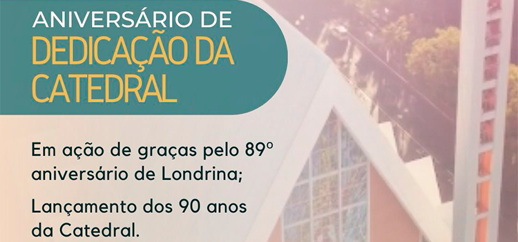 Dom Geremias preside missa pelo aniversário de Londrina e dedicação da Catedral