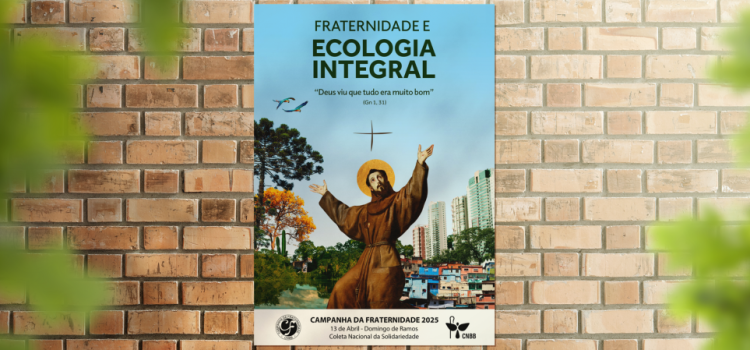 Campanha da Fraternidade 2025: conheça o tema, a identidade visual e a oração