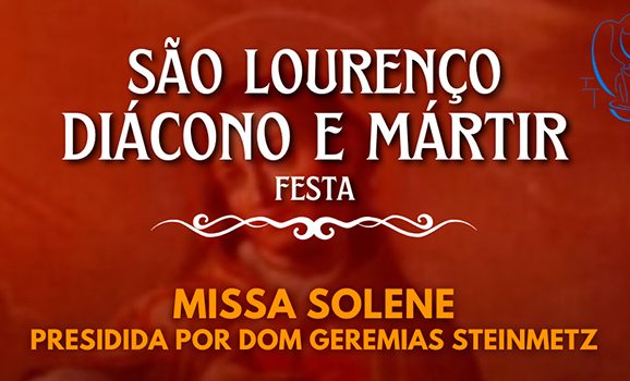 Missa Solene pelo dia de São Lourenço, padroeiro dos diáconos