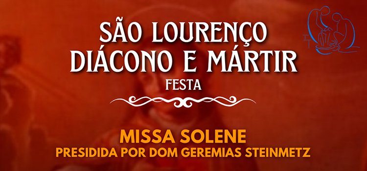 Missa Solene pelo dia de São Lourenço, padroeiro dos diáconos