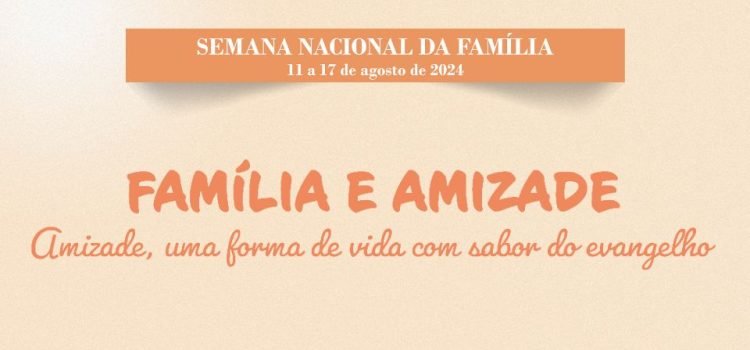 Semana Nacional da Família reúne a Igreja no Brasil durante o Mês Vocacional