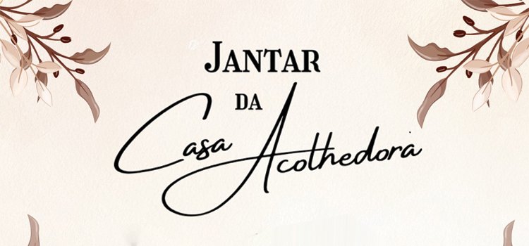 Casa Acolhedora promove jantar