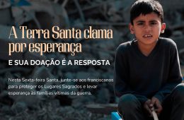 Nesta Sexta-feira Santa, doe esperança à Terra Santa